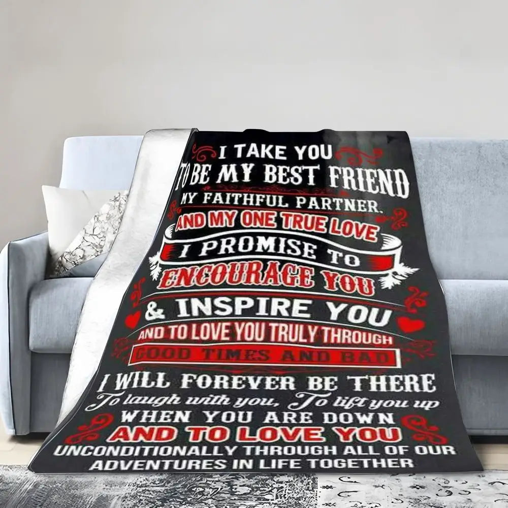 Romantic Heartfelt Throw Blanket - I Take You to Be My Best Friend My Faithful Partner Soft & Cozy Blanket, Perfect for Couples