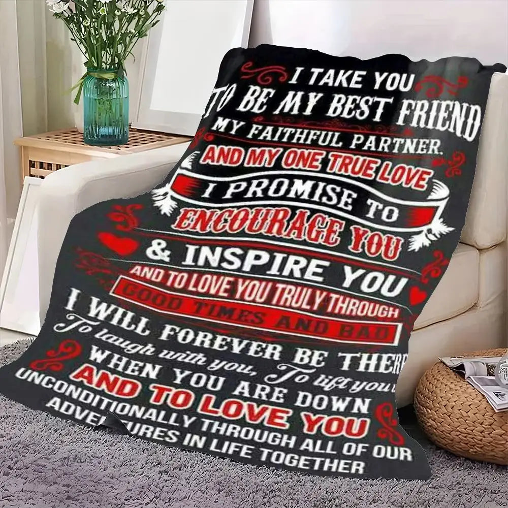 Romantic Heartfelt Throw Blanket - I Take You to Be My Best Friend My Faithful Partner Soft & Cozy Blanket, Perfect for Couples